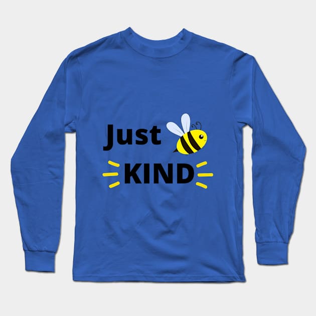 Just Be Kind Long Sleeve T-Shirt by Beacon of Hope Store